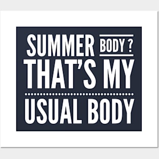 Summer body Is My Usual Body Posters and Art